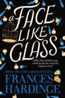 A Face Like Glass - Frances Hardinge (Paperback) 08-02-2018 Short-listed for The Kitschies Red Tentacle Award for Best Novel 2013 (UK). Long-listed for The CILIP Carnegie Medal 2013 (UK).