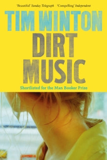 Dirt Music - Tim Winton (Paperback) 28-06-2018 Short-listed for Man Booker Prize 2002 (UK).