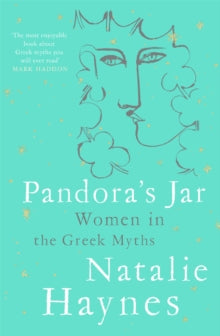 Pandora's Jar: Women in the Greek Myths - Natalie Haynes (Paperback) 13-05-2021 