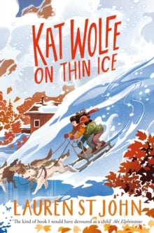 Wolfe & Lamb  Kat Wolfe on Thin Ice - Lauren St John (Paperback) 07-01-2021 