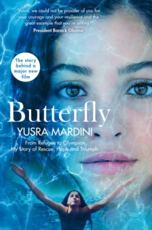 Butterfly: From Refugee to Olympian, My Story of Rescue, Hope and Triumph - Yusra Mardini (Paperback) 17-03-2022 