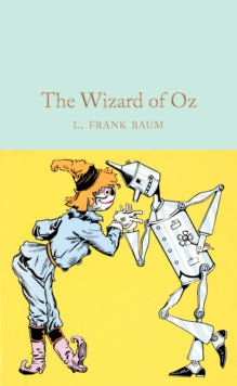 Macmillan Collector's Library  The Wizard of Oz - L. Frank Baum; Sarah Churchwell; W. W. Denslow (Hardback) 07-02-2019 