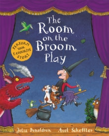 The Room on the Broom Play - Julia Donaldson; Axel Scheffler (Paperback) 04-10-2018 