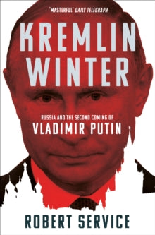 Kremlin Winter: Russia and the Second Coming of Vladimir Putin - Robert Service (Paperback) 20-08-2020 