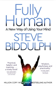 Fully Human: A New Way of Using Your Mind - Steve Biddulph (Paperback) 27-05-2021 