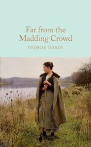 Macmillan Collector's Library  Far From the Madding Crowd - Thomas Hardy; Mark Ford; Helen Allingham (Hardback) 13-06-2019 