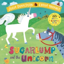Sugarlump and the Unicorn - Julia Donaldson; Lydia Monks (Board book) 04-04-2019 