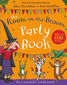 The Room on the Broom Party Book - Julia Donaldson; Axel Scheffler (Paperback) 05-09-2019 