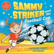 Sammy Striker and the Football Cup: The perfect book to celebrate the Women's World Cup - Catherine Emmett; Joe Berger (Paperback) 08-06-2023 