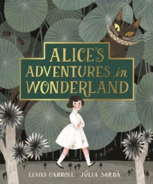 Alice's Adventures in Wonderland - Lewis Carroll; Julia Sarda (Paperback) 04-02-2021 