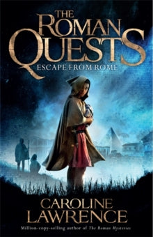 The Roman Quests  Roman Quests: Escape from Rome: Book 1 - Caroline Lawrence (Paperback) 05-05-2016 