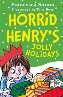 Horrid Henry  Horrid Henry's Jolly Holidays - Francesca Simon; Tony Ross (Paperback) 02-11-2017 