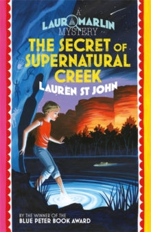 Laura Marlin Mysteries  Laura Marlin Mysteries: The Secret of Supernatural Creek: Book 5 - Lauren St. John (Paperback) 10-08-2017 