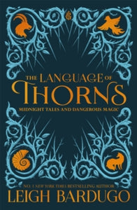The Language of Thorns  The Language of Thorns: Midnight Tales and Dangerous Magic - Leigh Bardugo (Hardback) 26-09-2017 