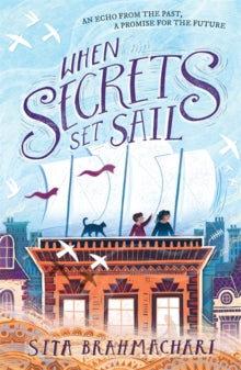 When Secrets Set Sail - Sita Brahmachari (Paperback) 20-08-2020 