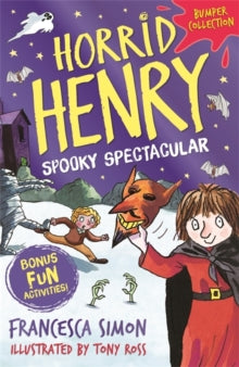 Horrid Henry  Horrid Henry: Spooky Spectacular - Francesca Simon; Tony Ross (Paperback) 05-09-2019 
