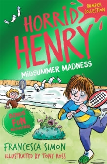 Horrid Henry  Horrid Henry: Midsummer Madness - Francesca Simon; Tony Ross (Paperback) 11-06-2020 