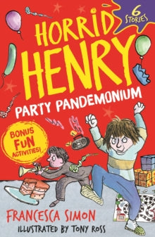 Horrid Henry  Horrid Henry: Party Pandemonium: 6 Stories plus bonus fun activities! - Francesca Simon; Tony Ross (Paperback) 02-02-2023 