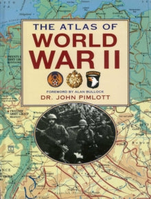 The Atlas of World War II - Dr. John Pimlott; Alan Bullock (Paperback) 09-06-2022 