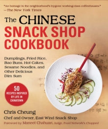 Damn Good Chinese Food: Dumplings, Egg Rolls, Bao Buns, Sesame Noodles, Roast Duck, Fried Rice, and More-50 Recipes Inspired by Life in Chinatown - Chris Cheung; Maneet Chauhan (Hardback) 03-02-2022 