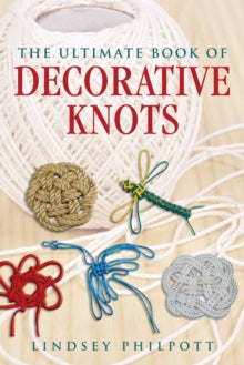 The Ultimate Book of Decorative Knots - Lindsey Philpott (Paperback) 30-09-2021 