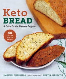 Keto Bread: A Guide for the Absolute Beginner - Mariann Andersson; Martin Skredsvik (Paperback) 30-09-2021 