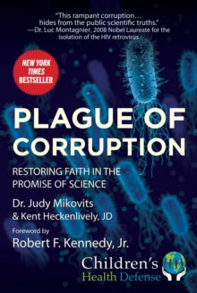 Children's Health Defense  Plague of Corruption: Restoring Faith in the Promise of Science - Judy Mikovits; Kent Heckenlively; Robert F. Kennedy, Jr. (Paperback) 30-09-2021 