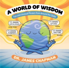 A World of Wisdom: Fun and Unusual Phrases from Around the Globe - James Chapman (Paperback) 25-11-2021 