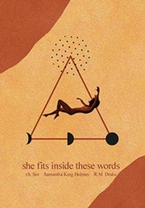 What She Felt 4 She Fits Inside These Words - r.h. Sin; Samantha King Holmes; Robert M. Drake (Paperback) 05-08-2021 