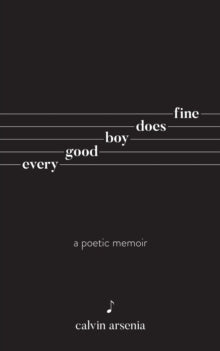 Every Good Boy Does Fine: Poetry and Prose - Calvin Arsenia (Paperback) 11-11-2021 