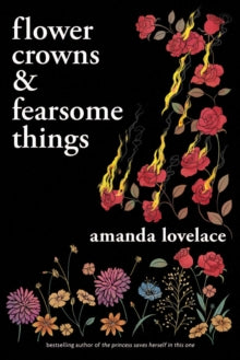 Flower Crowns and Fearsome Things - Amanda Lovelace (Paperback) 06-01-2022 