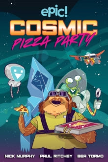 Cosmic Pizza Party - Nick Murphy; Paul Ritchey; Bea Tormo (Paperback) 22-07-2021 