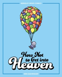 Berkeley Mews 2 How Not to Get into Heaven: Berkeley Mews Comics - Ben Zaehringer (Paperback) 09-12-2021 