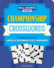 Will Shortz Games  Championship Crosswords: 60 Challenges from the American Crossword Puzzle Tournament - Will Shortz (Paperback) 03-02-2022 