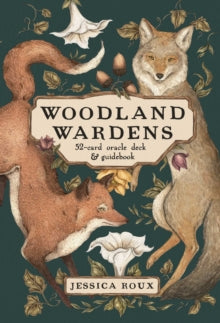 Woodland Wardens: A 52-Card Oracle Deck & Guidebook - Jessica Roux (Mixed media product) 12-05-2022 