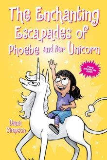 The Enchanting Escapades of Phoebe and Her Unicorn: Two Books in One! - Dana Simpson (Paperback) 29-09-2022 