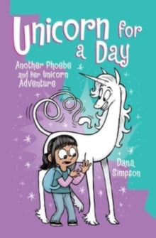Phoebe and Her Unicorn 18 Unicorn for a Day: Another Phoebe and Her Unicorn Adventure - Dana Simpson (Paperback) 12-10-2023 