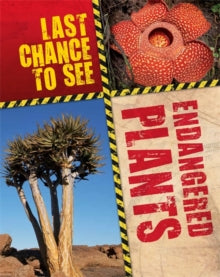 Last Chance to See  Last Chance to See: Endangered Plants - Anita Ganeri (Paperback) 28-11-2019 