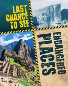 Last Chance to See  Last Chance to See: Endangered Places - Anita Ganeri (Paperback) 28-11-2019 