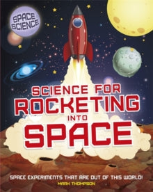 Space Science: STEM in Space  Space Science: STEM in Space: Science for Rocketing into Space - Mark Thompson (Paperback) 13-02-2020 