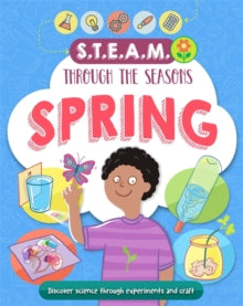 STEAM through the seasons  STEAM through the seasons: Spring - Anna Claybourne (Paperback) 09-01-2020 