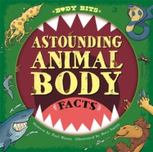 Body Bits  Body Bits: Astounding Animal Body Facts - Paul Mason; Dave Smith (Paperback) 11-02-2021 