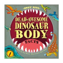 Body Bits  Body Bits: Dead-awesome Dinosaur Body Facts - Paul Mason; Dave Smith (Paperback) 09-09-2021 