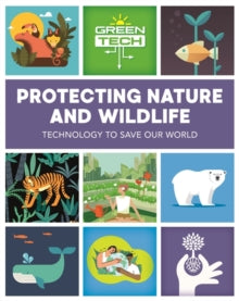Green Tech  Green Tech: Protecting Nature and Wildlife - Alice Harman (Paperback) 23-12-2021 
