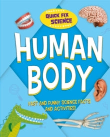 Quick Fix Science  Quick Fix Science: Human Body - Paul Mason (Hardback) 08-07-2021 