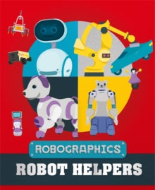 Robographics  Robographics: Robot Helpers - Clive Gifford (Hardback) 28-04-2022 