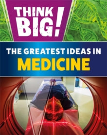 Think Big!: The Greatest Ideas in Medicine - Sonya Newland (Hardback) 13-01-2022 