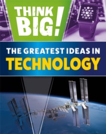 Think Big!: The Greatest Ideas in Technology - Sonya Newland (Hardback) 13-01-2022 