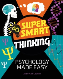Super Smart Thinking  Super Smart Thinking: Psychology Made Easy - Jean-Marc Lawton (Paperback) 14-04-2022 