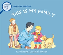 A First Look At  A First Look At: Same-Sex Parents: This is My Family - Pat Thomas; Lesley Harker (Paperback) 24-02-2022 